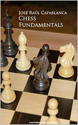 Chess Fundamentals (English Edition)
