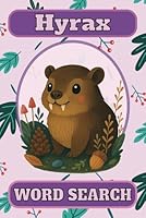 Hyrax Word Search Puzzle Book: Over 50 Fun and Educational Animal Puzzles for All Ages: A Cute and Challenging Activity Book Featuring Hyraxes, ... Word Searches for Kids, Teens, and Adults B0F6D8LF2Q Book Cover