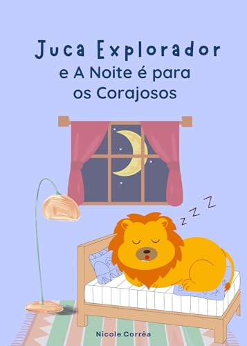  Juca Explorador e a Noite é para os Corajosos (Portuguese Edition)