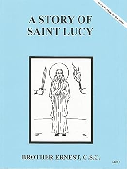 Paperback A Story of Saint Lucy Dujarie Brother Ernest, C.S.C. (In the Footsteps of the Saints) Book