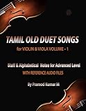  Tamil Old Duet Songs for Violin & Viola: Volume - 1 (Tamil Old, 50\'s, 60\'s, 70\'s, 80\', 90\'s & 2k\'s Songs Book 3) (English Edition)