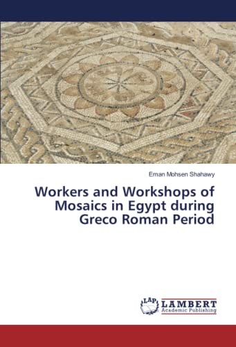 Workers and Workshops of Mosaics in Egypt during Greco Roman Period