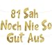 Lustige Banner, 81 sah noch nie so gut aus, Partyzubehör zum 81. Geburtstag