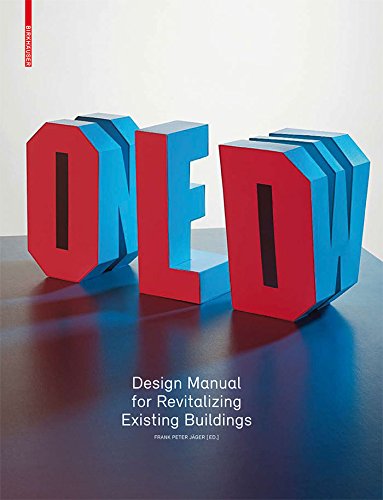 Old & New: Design Manual for Revitalizing Existing Buildings