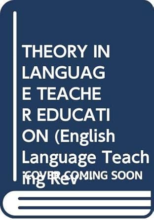 Theory in language teacher education /