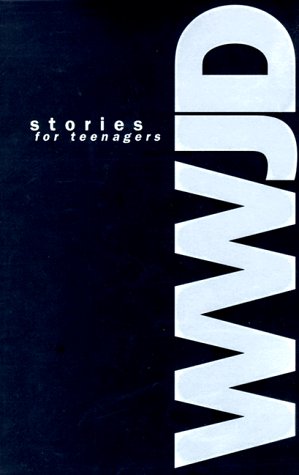 Wwjd Stories for Teens 1562925709 Book Cover