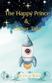 The Happy Prince & Others Tales: Illustrated