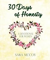 30 Days of Honesty : A Devotional for Women 173461580X Book Cover