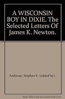 A WISCONSIN BOY IN DIXIE. The Selected Letters Of James K. Newton. B005485Y40 Book Cover