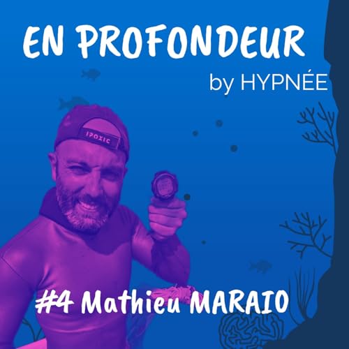 #4 En Profondeur avec Mathieu Maraio
