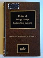 Design of Sewage Sludge Incineration Systems (Pollution Technology Review) 0815508255 Book Cover