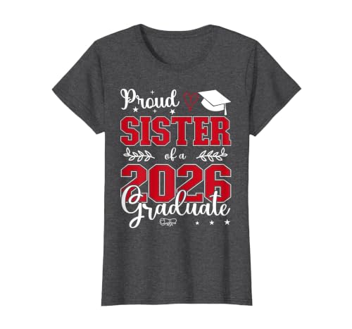 Proud Sister of a Class of 2026 Graduate for Graduation T-Shirt, Women, Dark Heather Grey, Large