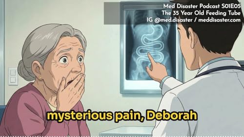 S01E05 The 35-Year-Old Feeding Tube: A Hidden Medical Error