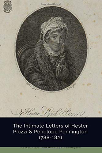 The Intimate Letters of Hester Piozzi & Penelope Pennington 1788-1821 Paperback – September 13, 2018