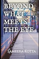 Beyond What Meets The Eye 1729154344 Book Cover