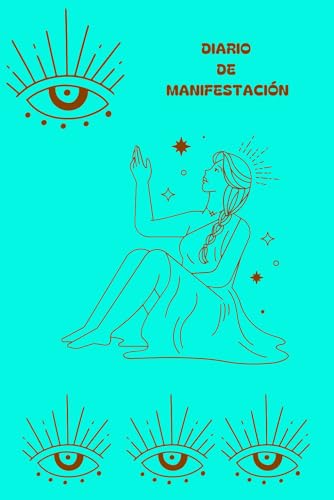 Diario de manifestación: Incluye método para manifestar y manual sobre las 7 leyes universales. Color Turquesa (Spanish Edition)