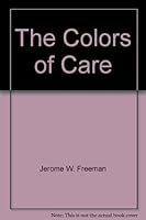 The Colors of Care: What Are Those Doctors Thinking? 0944287271 Book Cover