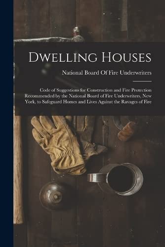 Dwelling Houses: Code of Suggestions for Construction and Fire Prot