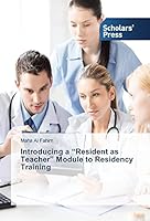 Introducing a Resident as Teacher Module to Residency Training 3639766636 Book Cover