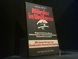  Mörder in Uniform. Organisationen, die zu Vollstreckern nationalsozialistischer Verbrechen wurden