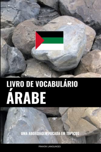 Livro de Vocabulário Árabe: Uma Abordagem Focada Em Tópicos