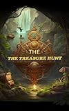 the treasure hunt: the quest for buried treasure,adventures in pursuit of a valuable prize (english edition)