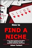 nichelle nichols uhura  How to Find a Niche: Learn How to Find a Lucrative Niche in Which You Can Establish Authority and Profit