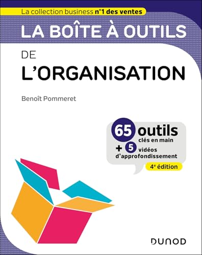 livre La boîte à outils de l'Organisation - 4e éd.: 63 outils & méthodes - Avec 5 vidéos d'approfondissement