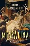 messalina giovenale  Messalina: De eigenzinnigste vrouw van Rome (Dutch Edition)