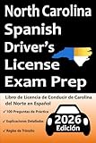 Libro de Licencia de Conducir de Carolina del Norte en Español: 100 Preguntas de Práctica, Señales de Tránsito, Leyes de Tránsito, Prueba de Habilidades de Conducción y Más (Spanish Edition)