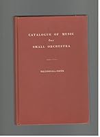 Catalogue of music for small orchestra; B0007DMCOC Book Cover