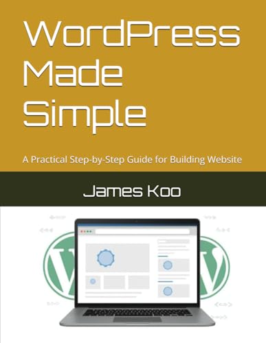 WordPress Made Simple: A Practical Step-by-Step Guide for Building Websites