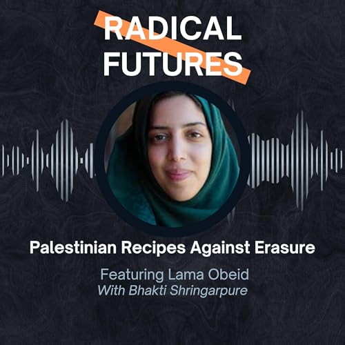 Palestinian Recipes Against Erasure: Featuring Lama Obeid
