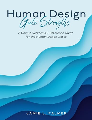 Cover of Human Design Gate Strengths: A Unique Synthesis & Reference Guide for the Human Design Gates