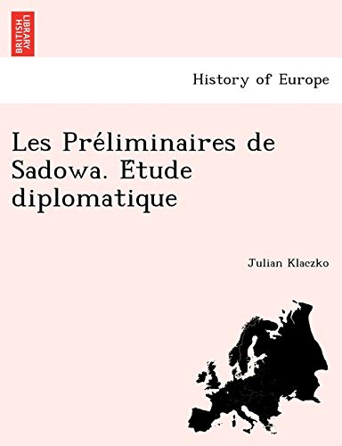 Les Préliminaires de Sadowa. Étude diplomatique (French Edition)