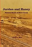 Jordan and Haney: Pioneer Roots of Rhea Creek