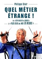 Quel métier étrange - de "Rien Nasser de courir" à "Plus beau que moi tu meurs" 2365920454 Book Cover