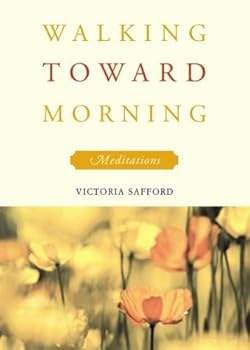 Hardcover Walking Toward Morning: Meditations Book