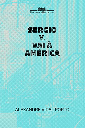 Sergio Y. vai à América - Porto, Alexandre Vidal