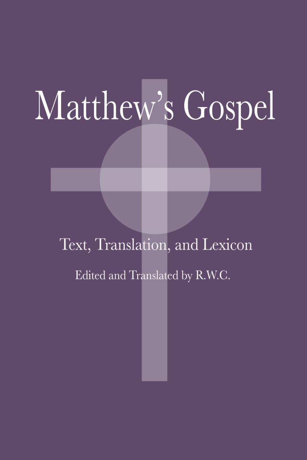 Matthew's Gospel: Text, Translation, and Lexicon