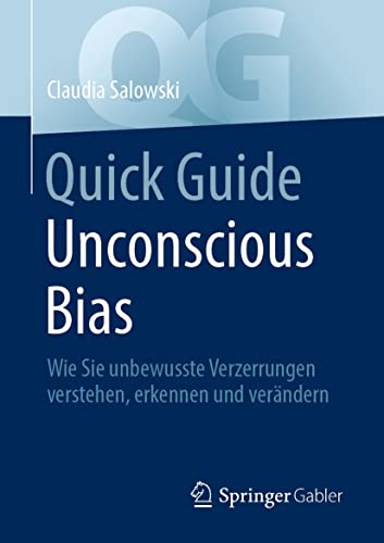 Quick Guide Unconscious Bias: Wie Sie unbewusste Verzerrungen verstehen, erkennen und verändern (German Edition)