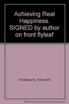 Hardcover Achieving Real Happiness. SIGNED by author on front flyleaf Book