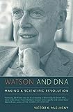 Watson and DNA: Making a Scientific Revolution