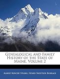 Genealogical and Family History of the State of Maine, Volume 2