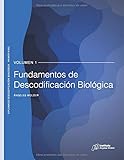 Fundamentos de DescodificaciÃÆÃÂ³n BiolÃÆÃÂ³gica: Volumen 1 (Spanish Edition)