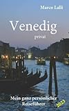 Venedig privat: Mein ganz persönlicher Reiseführer - Marco Lalli 