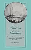 Fair to Middlin': The Antebellum Cotton Trade of the Apalachicola/Chattahoochee River Valley