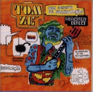 TOM ZÉ - Fabrication Defect : Com Defeito De Fabricação - CD