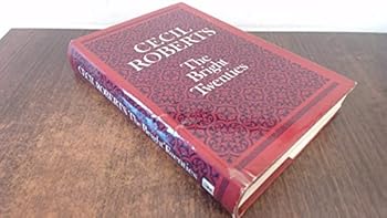 Hardcover The bright twenties: Being the third book of an autobiography, 1920-1929 Book