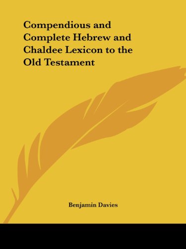 Compendious & Complete Hebrew & Chaldee Lexicon to the Old Testament 1886